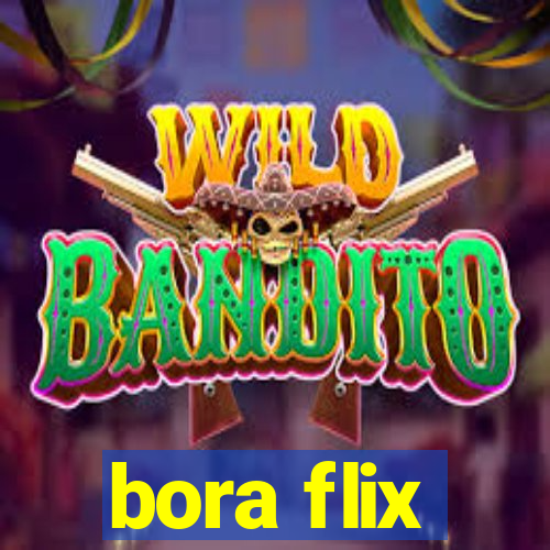 bora flix